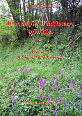 Wonderful Wildflowers of Wales, v. 1, Woodland and Waysides