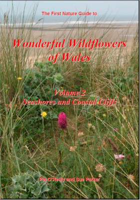 Wonderful Wildflowers of Wales, v. 2, Seashores and Coastal Cliffs