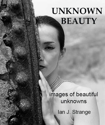Unknown Beauty: Images of Beautiful Unknowns