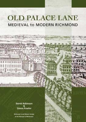 Old Palace Lane: Medieval to Modern Richmond