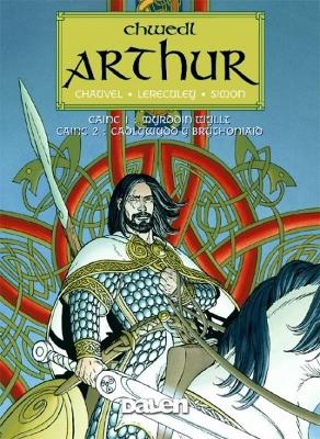 Chwedl Arthur – Myrddin Wyllt; Cadlywydd y Brythoniaid