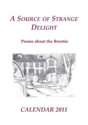 Source of Strange Delight: Poems About the Brontes 2011