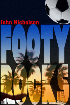 Footy Rocks!: The 50 Best Rants and Dribbles from Football365's Controversial Columnist