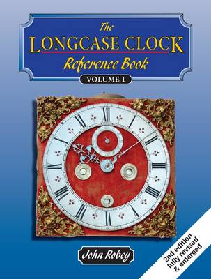 Longcase Clock Reference Book 2nd Revised edition, Volume 1 & Volume 2