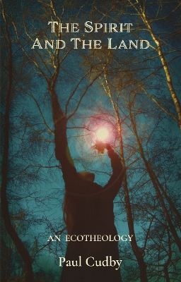 Spirit And The Land: An Ecotheology