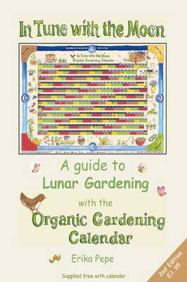 In Tune with the Moon: A Guide to Lunar Gardening with the Organic Gardening Calendar 2nd Revised edition