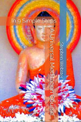 Universal Meditation Course: In 9 Simple Steps