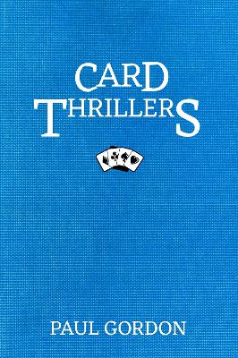 Paul Gordon's Card Thrillers