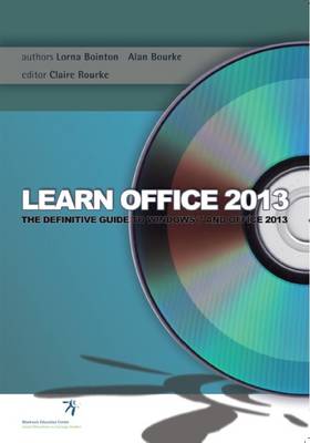 Learn Office 2013: The Definitive Guide to Windows 7 and Office 2013