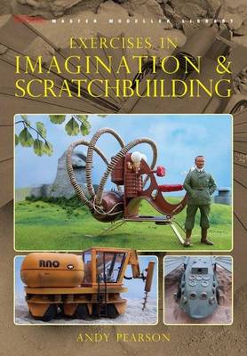 Exercises in Imagination & Scratchbuilding