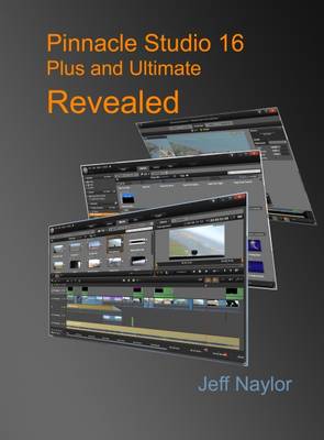 Pinnacle Studio 16 Plus and Ultimate Revealed