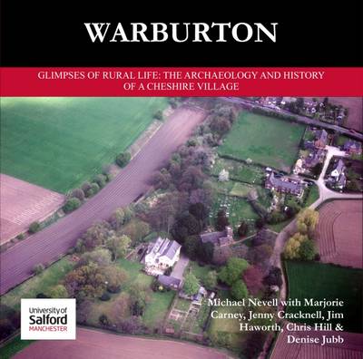Warburton: Glimpses of Rural Life: the Archaoelogy and History of a Cheshire Village
