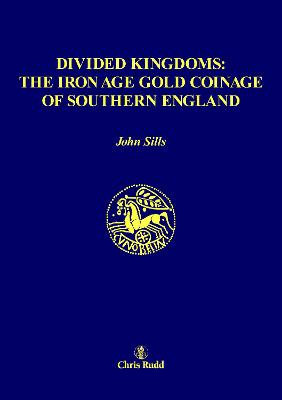 Divided Kingdoms: The Iron Age Gold Coinage of Southern England