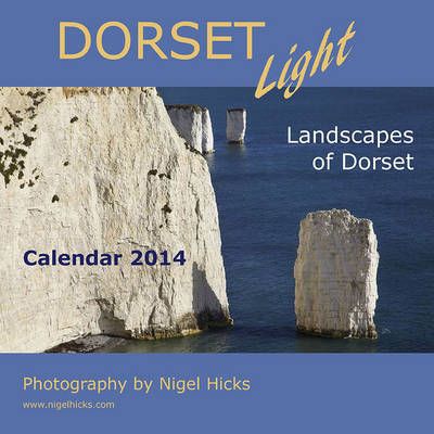Dorset Light: Landscapes of Dorset, 2014 Calendar.