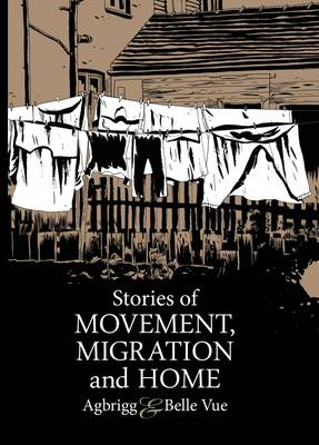 Stories of Movement, Migration and Home: Agbrigg and Bellevue
