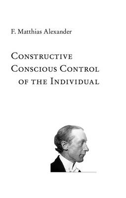 Constructive Conscious Control of the Individual 4th Revised edition
