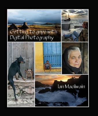 Getting to Grips with Digital Photography