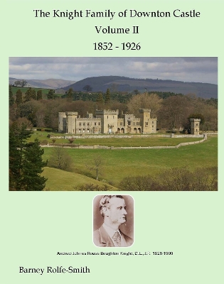 Knight Family of Downton Castle, Volume II, 1852-1926