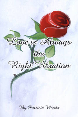 Love is Always the Right Vibration