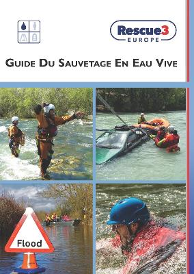 Guide du Sauvetage en Eau Vive 4th Revised edition