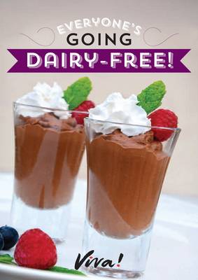 Everyone's Going Dairy-Free with Viva! 2nd edition
