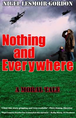 Nothing and Everywhere: A Moral Tale 3rd edition