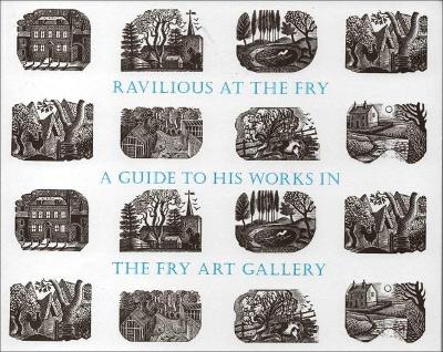 Ravilious at the Fry: A Guide to his Works in the Fry Art Gallery, Saffron Walden