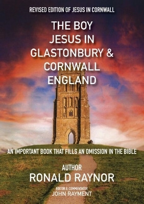 Boy Jesus in Glastonbury and Cornwall, England: A True Story on Historical Revised Edition