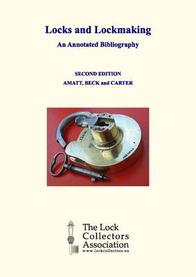 Locks and Lockmaking: an Annotated Bibliography 2nd edition