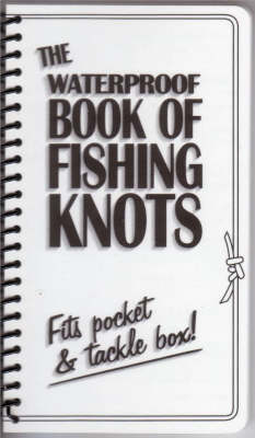 Waterproof Book of Fishing Knots 2nd Revised edition