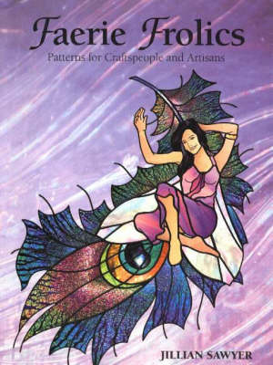 Faerie Frolics: Patterns for Craftspeople and Artisans
