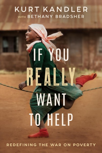 If You Really Want to Help: Redefining the War on Poverty