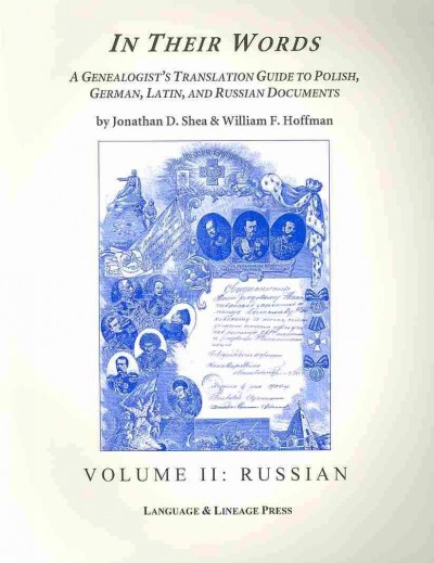 In Their Words: A Genealogist's Translation Guide to Polish, German, Latin and Russian Documents Russian, 2