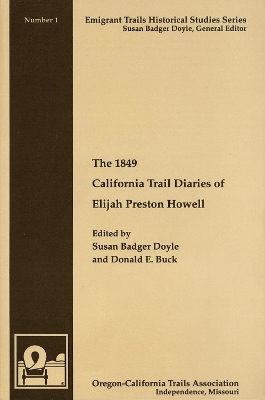 1849 California Trail Diaries of Elijah Preston Howell
