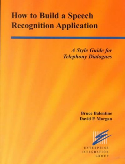 How to Build a Speech Recognition Application: A Style Guide for Telephony Dialogues