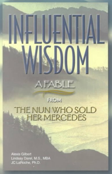 Influential Wisdom from the Nun Who Sold Her Mercedes: A Fable