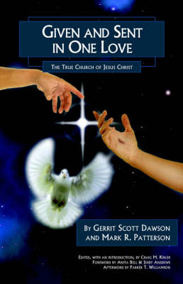 Given and Sent in One Love: The True Church of Jesus Christ