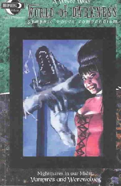World Of Darkness Compendium Volume 1: Vampires And Werewolves, v. 1, Vampires and Werewolves
