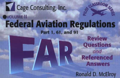 Federal Aviation Regulations Parts 1, 61, 91: Review Questions and Referenced Answers Flashcards