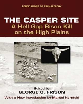 Casper Site: A Hell Gap Bison Kill on the High Plains (revised edition)