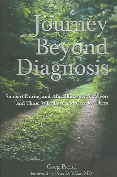 Journey Beyond Diagnosis: Support During and After Illness for Survivors and Those Who Love and Care  for Them