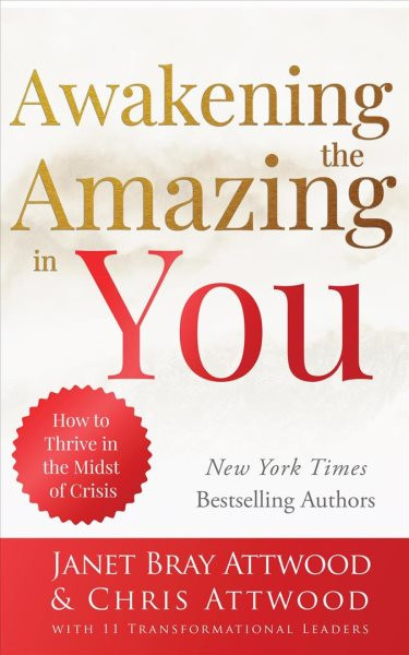 Awakening the Amazing in You: How to Thrive in the Midst of Crisis