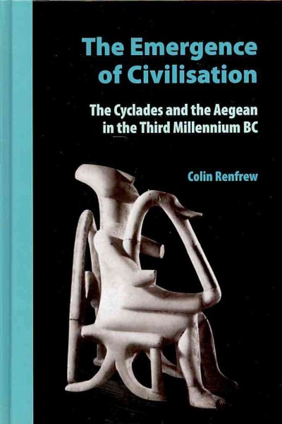 Emergence of Civilisation: The Cyclades and the Aegean in the Third Millennium BC