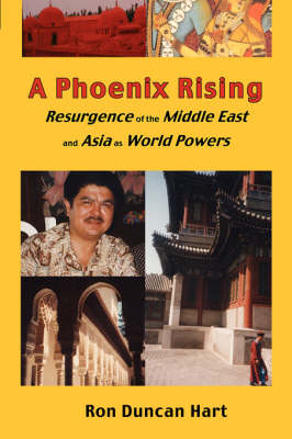 Phoenix Rising: Resurgence of the Middle East and Asia as World Powers