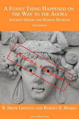 Funny Thing Happened on the Way to the Agora: Ancient Greek and Roman Humour - 2nd Edition: Agora Harder!