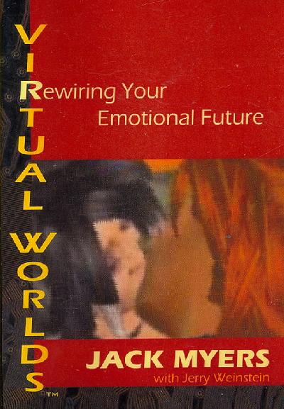 Virtual Worlds Tm: Rewiring Your Emotional Future