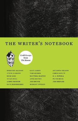 Writer's Notebook: Craft Essays from Tin House