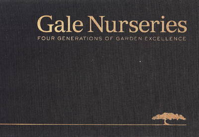 Gale Nurseries: Four Generations of Garden Excellence