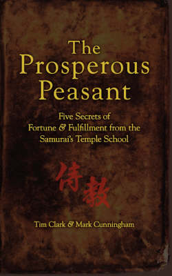 Prosperous Peasant: Five Secrets of Fortune & Fulfillment from the Samurai's Temple School