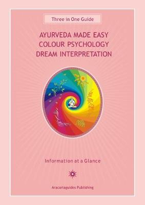 Aracaria Ayurveda Made Easy: Three in One Guide